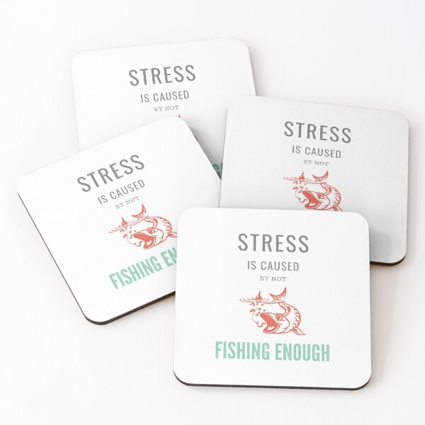 Item preview, Stress is Caused by Not Fishing Enough Design designed and sold by charmshop.