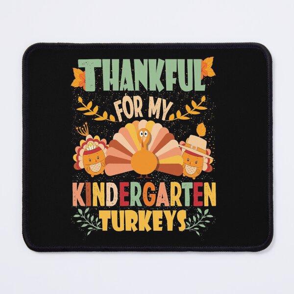 Item preview, Thankful For My Kindergarten Turkeys,Funny Thanksgiving Teacher designed and sold by smarayoung.