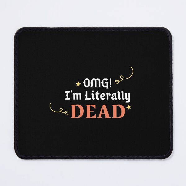 Item preview, OMG! I'm Literally DEAD designed and sold by ArtCity Designs.