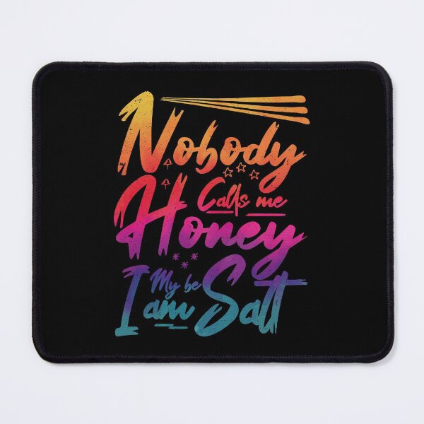 Item preview, Nobody Calls Me Honey Maybe I am Salt | Very funny Quotes designed and sold by YAHIA-14.