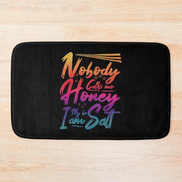 Item preview, Nobody Calls Me Honey Maybe I am Salt | Very funny Quotes designed and sold by YAHIA-14.