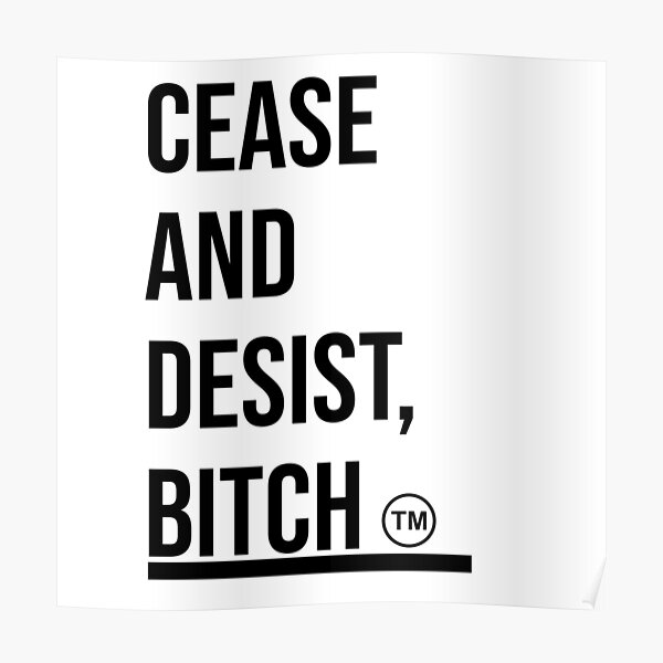 Cease Desist Posters for Sale |