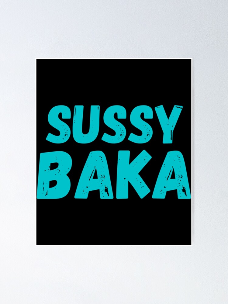 Póster for Sale con la obra «Meme gracioso de Sussy Baka» de BigToeMan