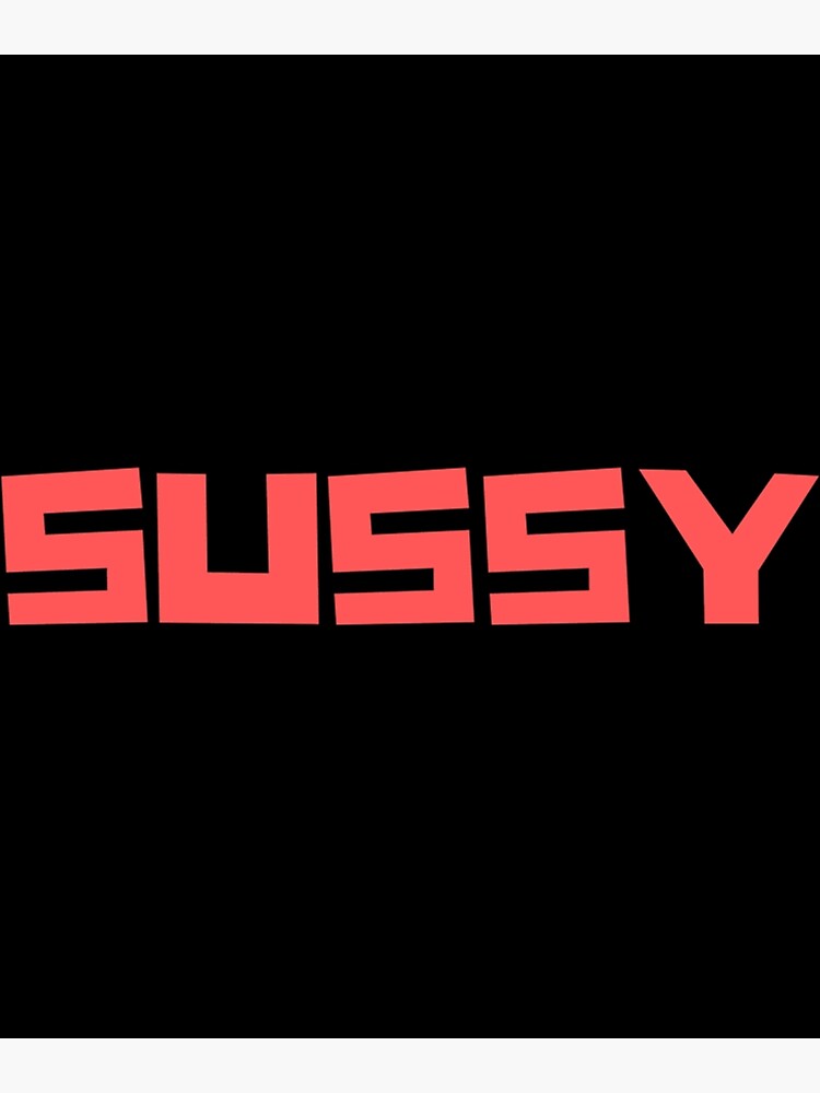 Póster for Sale con la obra «Meme Sussy Baka A la mierda chico» de  BigToeMan
