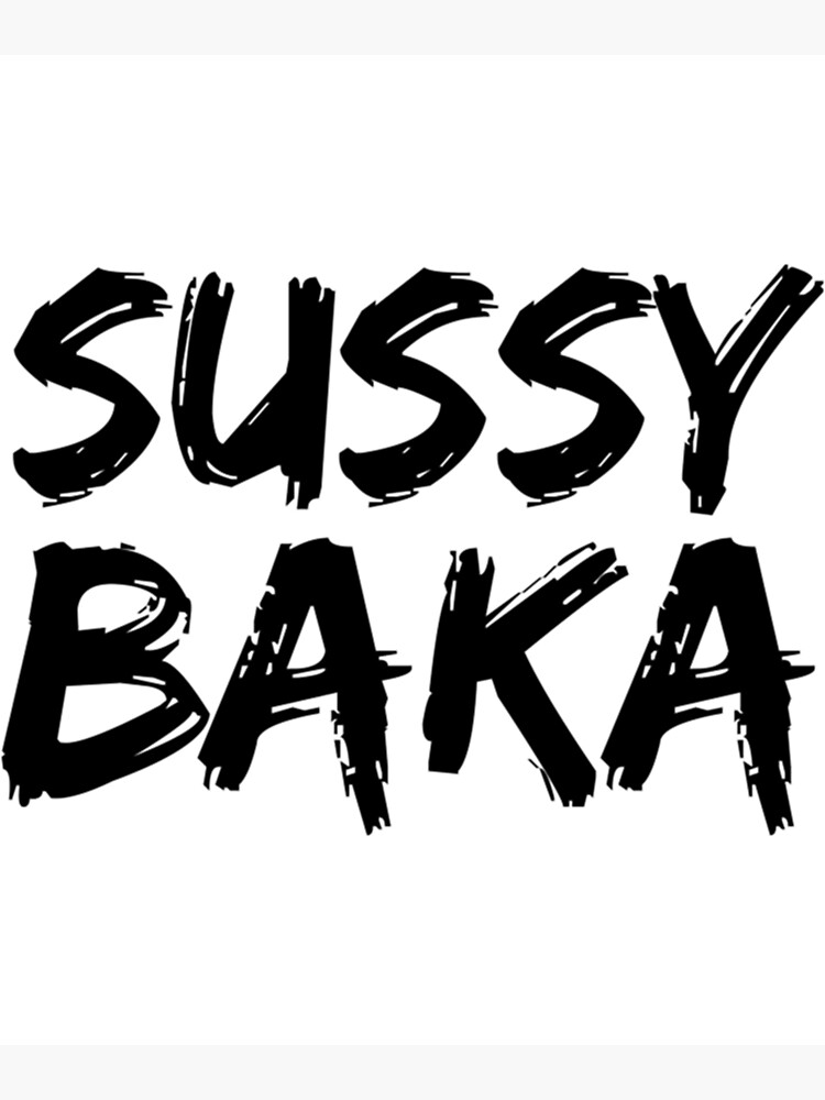 Sussy Baka Amongus Im Meme  Poster for Sale by BigToeMan