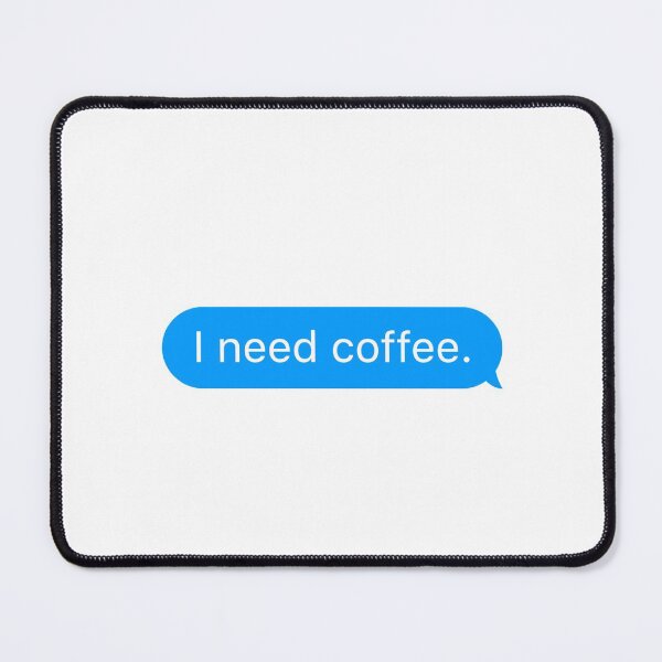 Item preview, I need coffee text bubble designed and sold by Jayme's Original.