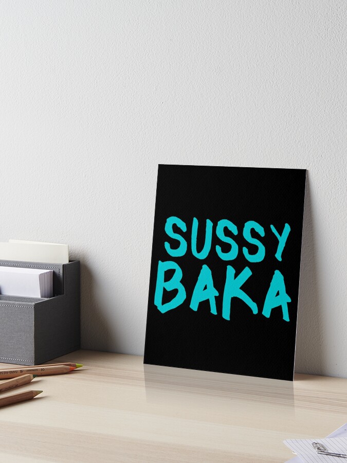 Póster for Sale con la obra «Meme Sussy Baka A la mierda chico» de  BigToeMan