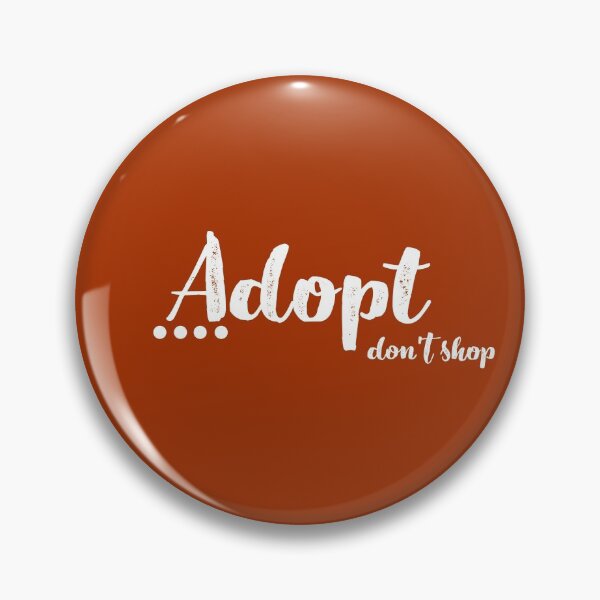 Item preview, Adopt Don't Shop! designed and sold by nyah14.
