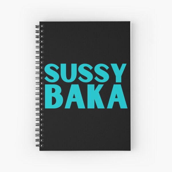 Sussy Baka, Sussy Baka Meme, ur such a sussy baka, Sussy, Baka, you re such  a sussy baka Classi Spiral Notebook for Sale by Otero Mccabe