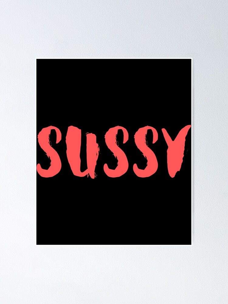 Póster for Sale con la obra «Meme Sussy Baka A la mierda chico» de  BigToeMan