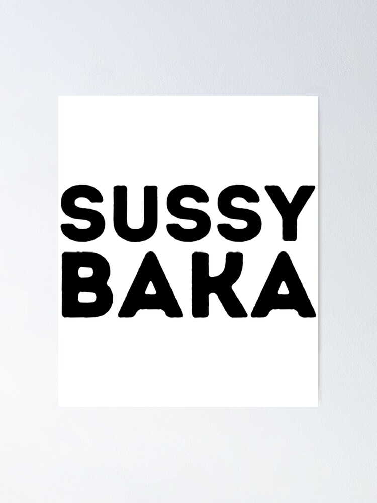 Póster for Sale con la obra «Meme gracioso de Sussy Baka» de BigToeMan