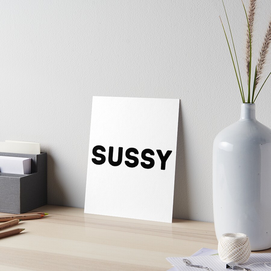 Funny Sussy Baka Meme Art Board Print For Sale By Bigtoeman Redbubble