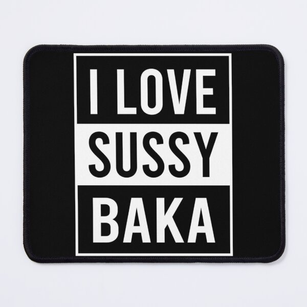Item preview, I Love Sussy Baka designed and sold by BigToeMan.