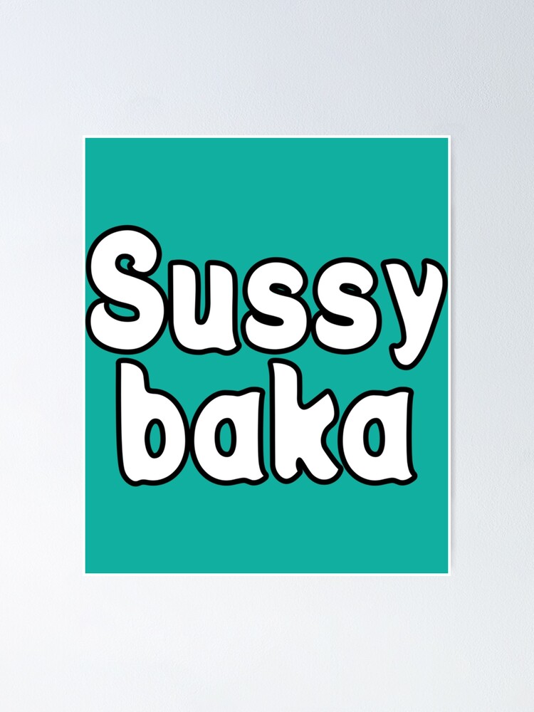 Sussy Baka Amongus Im Meme  Poster for Sale by BigToeMan