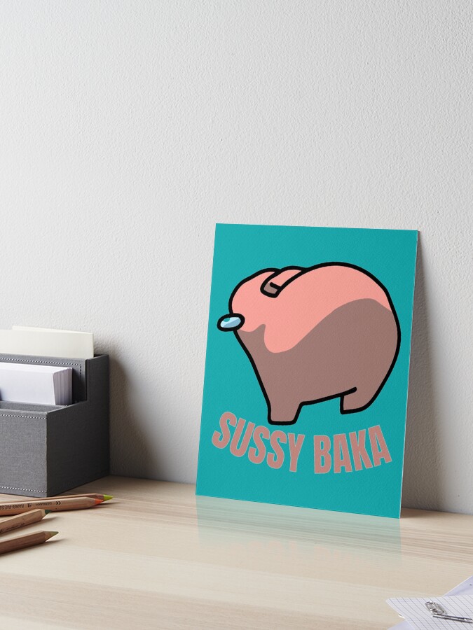 Sussy Baka Amongus Im Meme  Art Board Print for Sale by BigToeMan