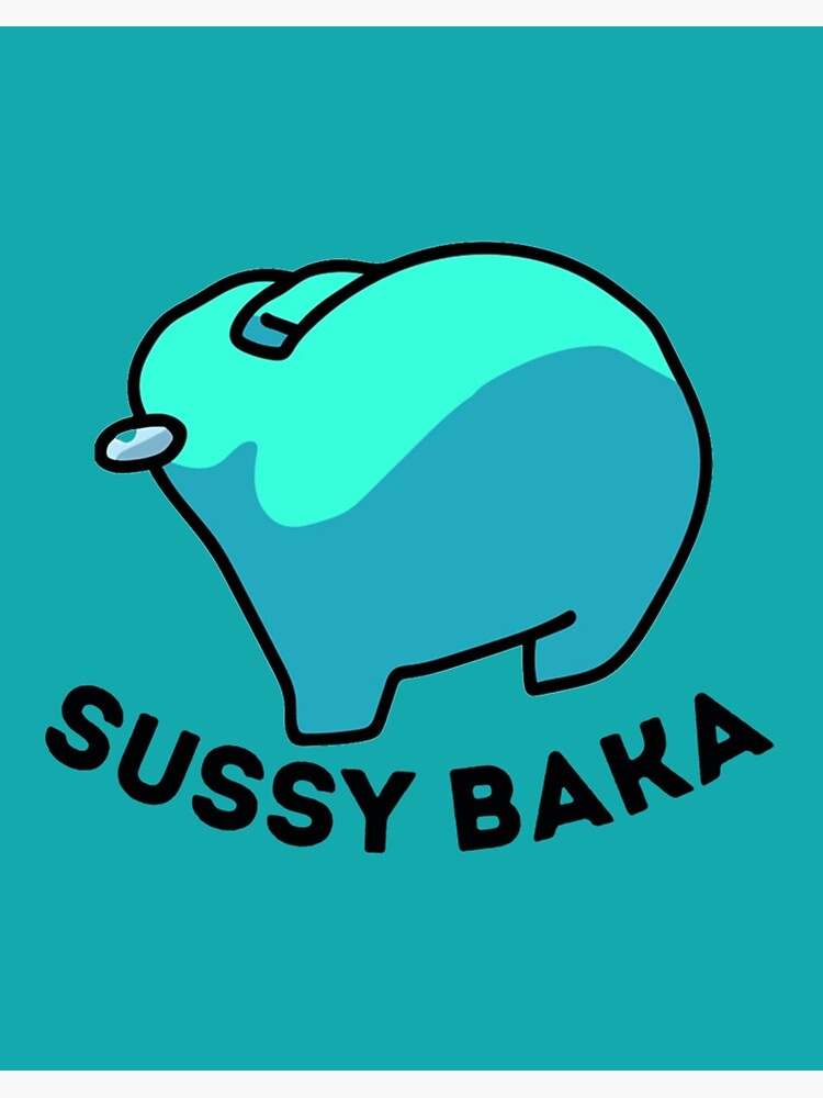 funny meme sussy baka, you're such a sussy baka' Sticker | Spreadshirt