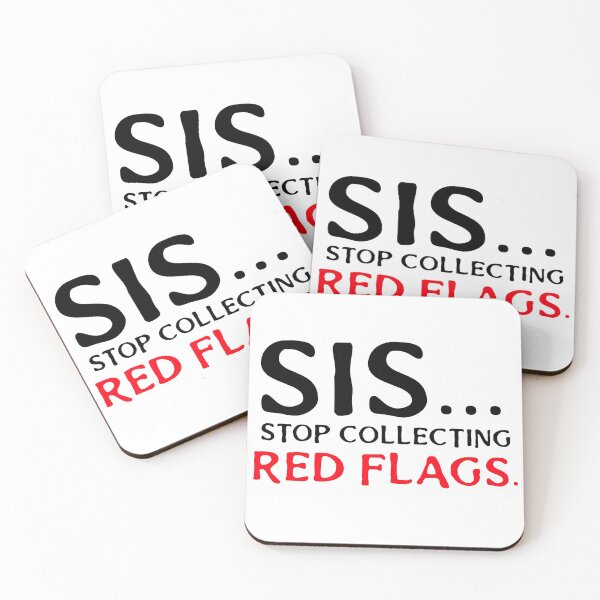 Item preview, Sis...Stop Collecting Red Flags. Relationships. Situationships. Motivational designed and sold by Tish K..