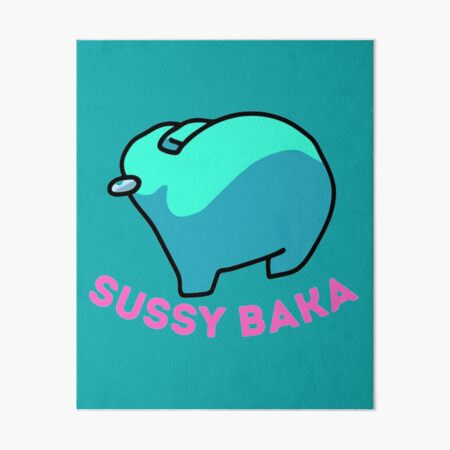 Sussy Baka Amongus Im Meme  Art Board Print for Sale by BigToeMan