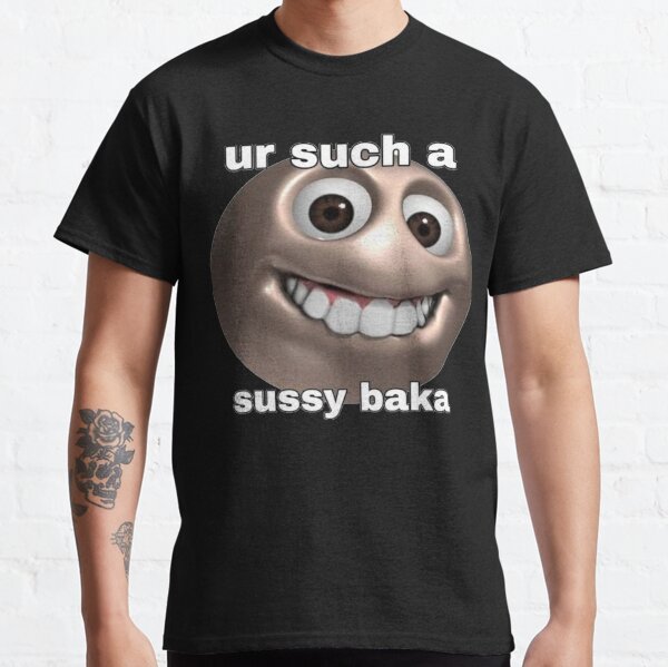 Sussy Baka, Sussy Baka Meme, ur such a sussy baka, Sussy, Baka, you_re such  a sussy baka Classi Essential T-Shirt for Sale by BigToeMan