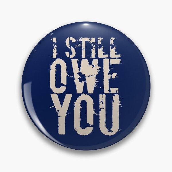Item preview, i still owe you designed and sold by crazycollective.