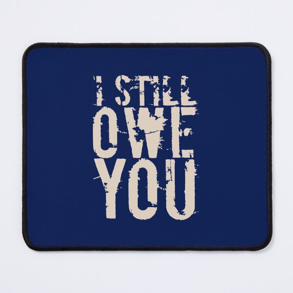 Item preview, i still owe you designed and sold by crazycollective.