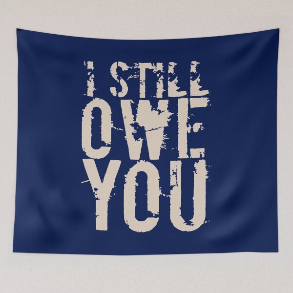 Item preview, i still owe you designed and sold by crazycollective.