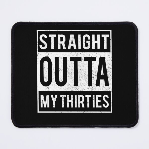 Item preview, Straight Outta My Thirties designed and sold by narilex.