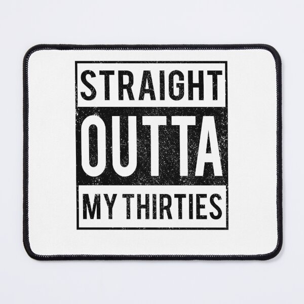 Item preview, Straight Outta My Thirties designed and sold by narilex.