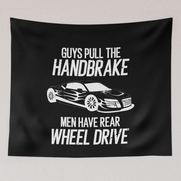 Item preview, Guys Pull The Handbrake Men Have Rear Wheel Drive Funny designed and sold by TheMattDesigns.