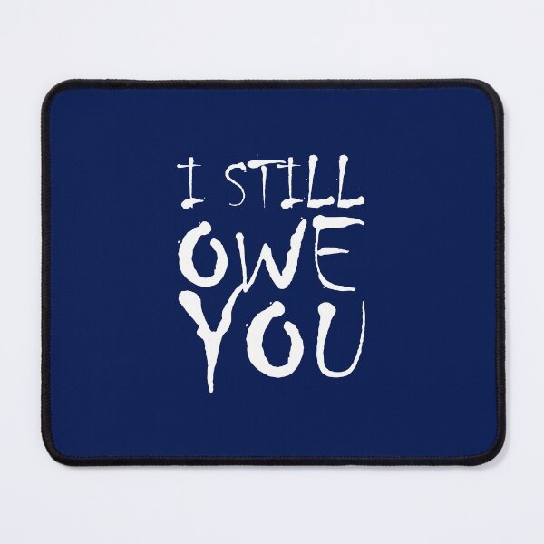 Item preview, I still owe you designed and sold by crazycollective.