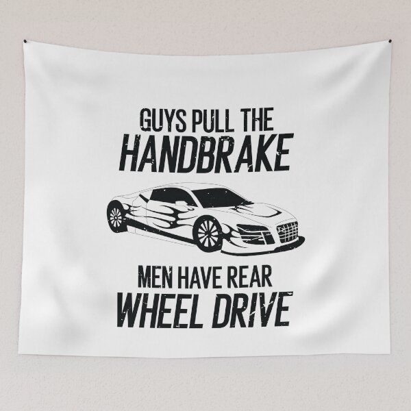 Item preview, Guys Pull The Handbrake Men Have Rear Wheel Drive Funny designed and sold by TheMattDesigns.