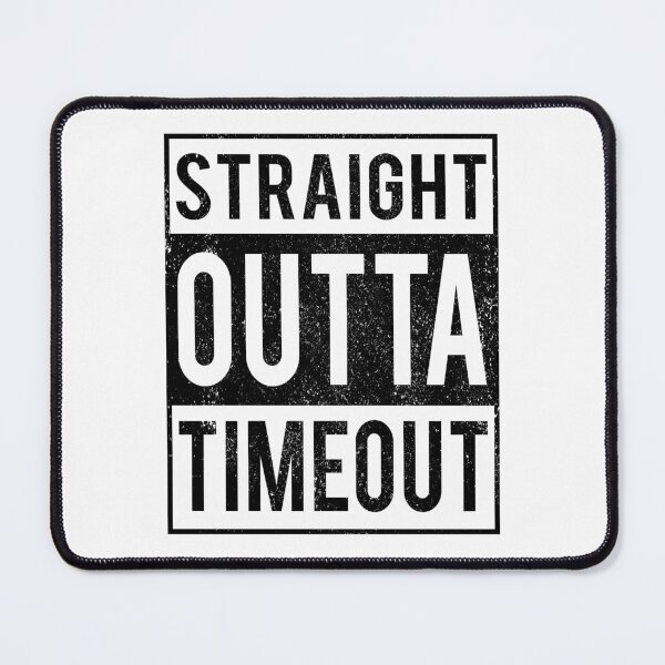 Item preview, Straight Outta Timeout designed and sold by narilex.