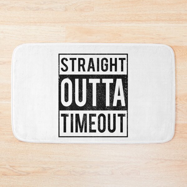 Item preview, Straight Outta Timeout designed and sold by narilex.