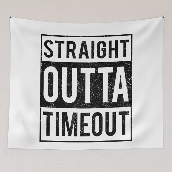 Item preview, Straight Outta Timeout designed and sold by narilex.