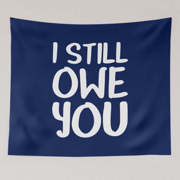 Item preview, I still owe you designed and sold by crazycollective.