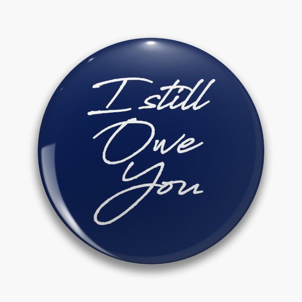Item preview, I still owe you designed and sold by crazycollective.