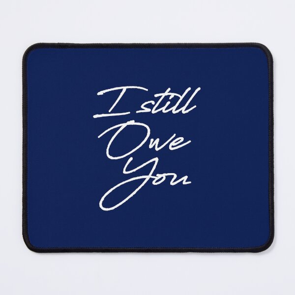Item preview, I still owe you designed and sold by crazycollective.