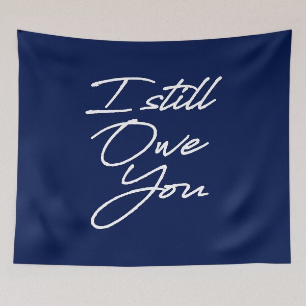 Item preview, I still owe you designed and sold by crazycollective.