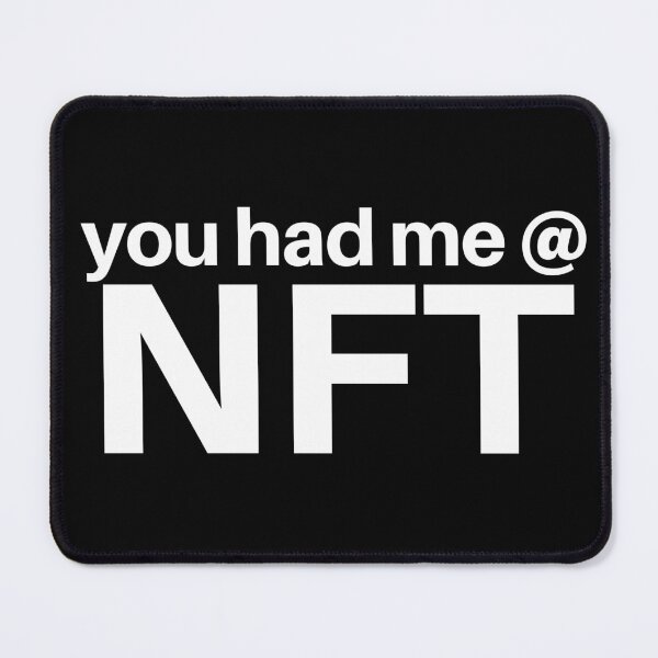 Item preview, You Had Me At NFT designed and sold by More-Us-Please.