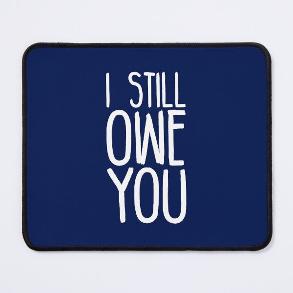 Item preview, I still owe you designed and sold by crazycollective.