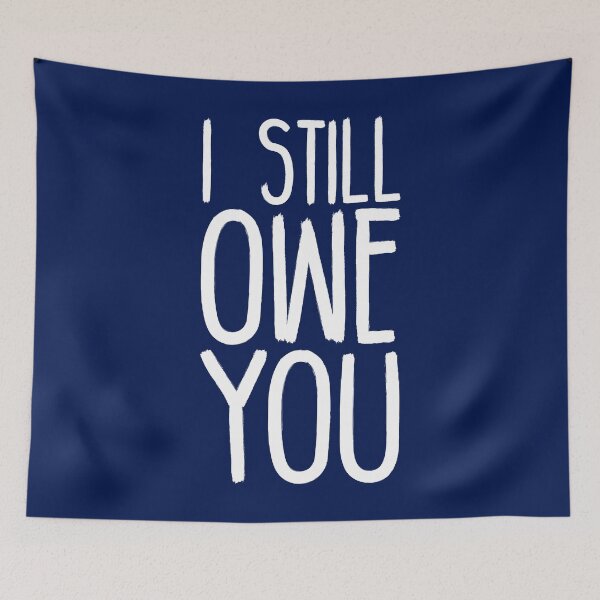 Item preview, I still owe you designed and sold by crazycollective.