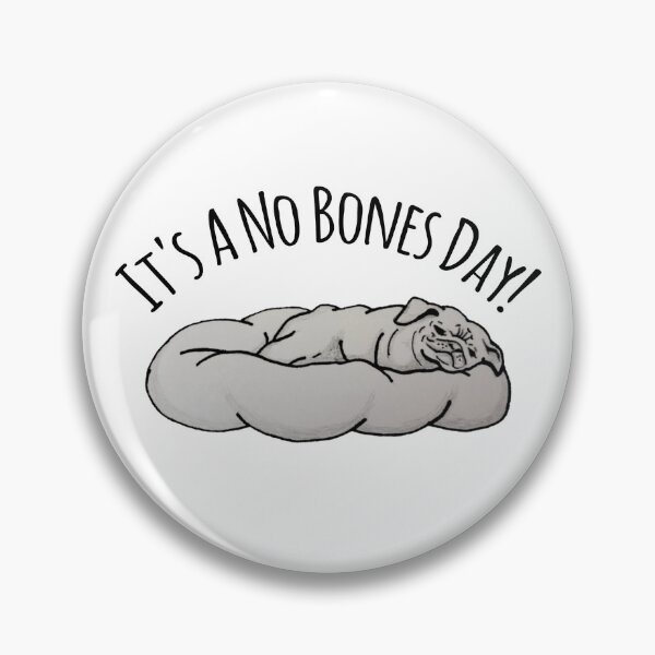 Item preview, It's a No Bones Day! designed and sold by roxy7388.