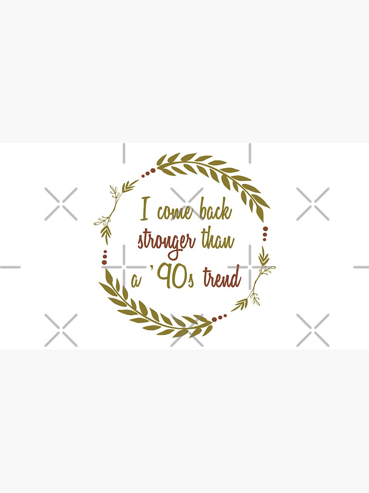 I come Back Stronger Than a '90s Trend Wreath by chanzds