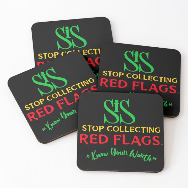 Item preview, Sis...Stop Collecting Red Flags. Relationship Qoutes. Know Your Worth. Motivational designed and sold by Tish K..