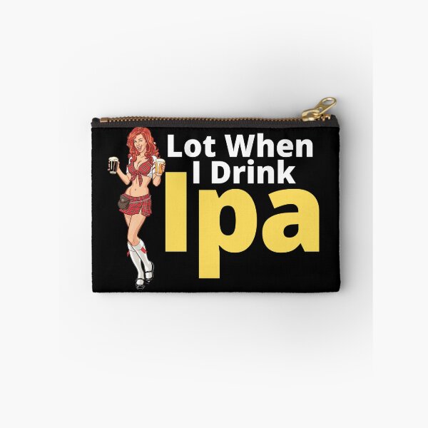 Item preview, IPA lot when I drink, Cool, Funny Product! designed and sold by ByBBrand.