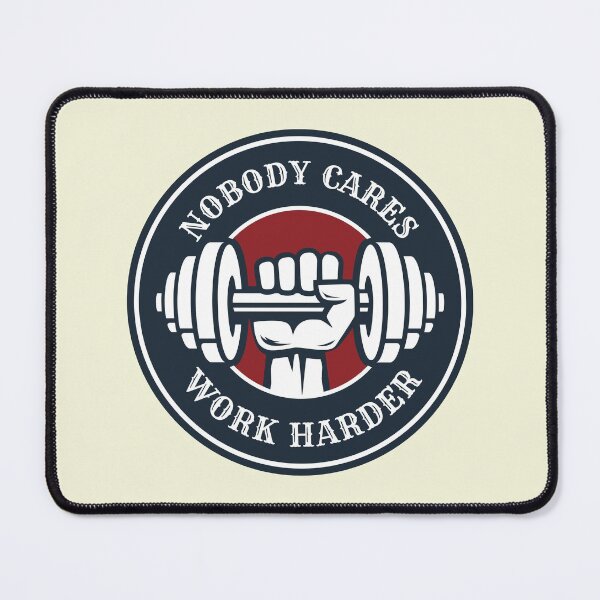 Item preview, Nobody Cares Work Harder - Motivational Gym  designed and sold by motivationaltee.