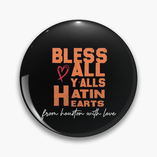 Item preview, Bless All Y'alls Hatin Hearts From Houston With Love designed and sold by Brother's Clothing.