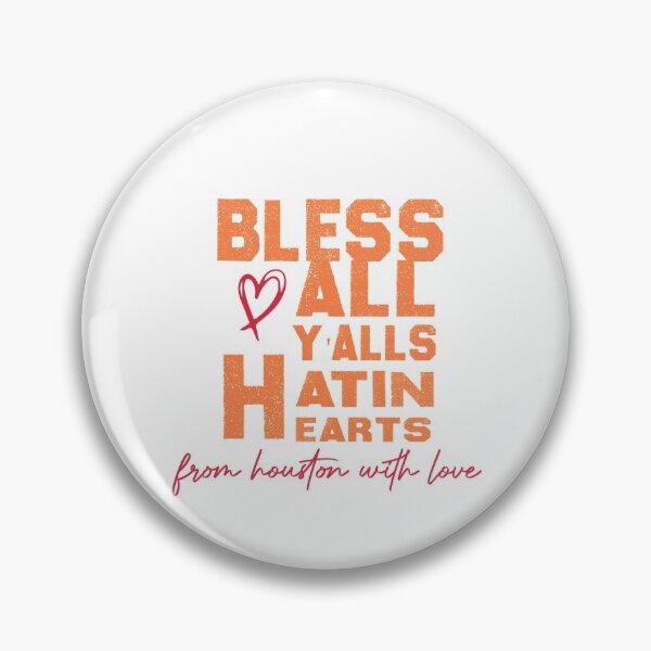 Item preview, Bless All Y'alls Hatin Hearts From Houston With Love designed and sold by Brother's Clothing.
