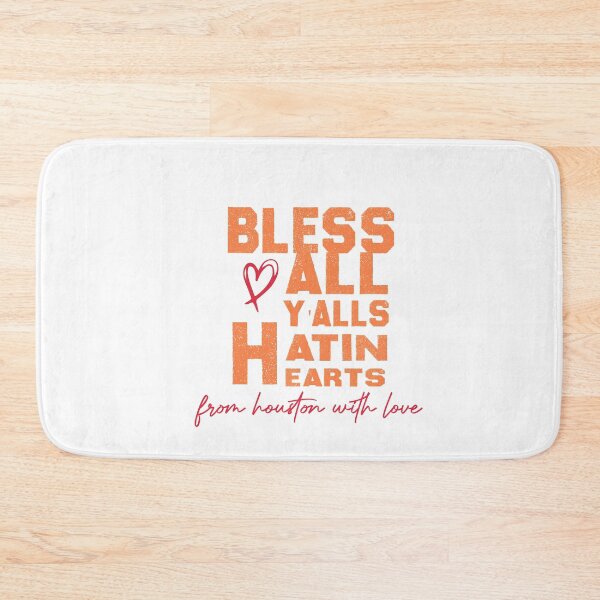 Item preview, Bless All Y'alls Hatin Hearts From Houston With Love designed and sold by Brother's Clothing.