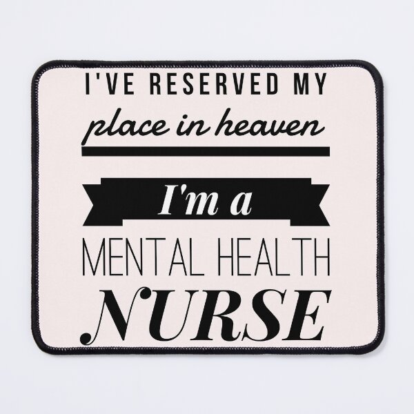 Item preview, I've reserved my place in heaven, I'm a mental health nurse designed and sold by giftex.